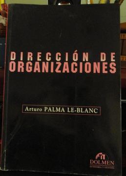LIBRO DIRECCION DE ORGANIZACIONES POR ARTURO PALMA LEBLANC