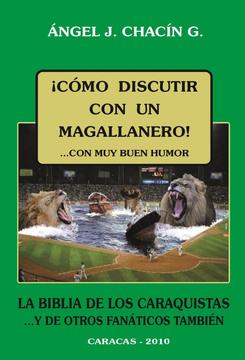 Como discutir con un Magallanero, con muy buen humor