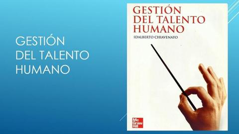 GESTIÓN DEL TALENTO HUMANO. Idalberto Chiavenato 8VA Edición. Pearson Prentice Hall