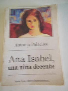 Ana Isabel, Una Niña Decente. de Antonia Palacios
