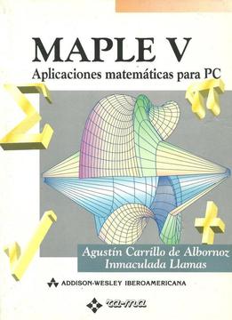 Libro Maple V: aplicaciones matemáticas para PC, editorial Addison Wesley Iberoamericana