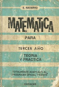 Libro Matemática para 3er año, teoría y práctica, E. Navarro