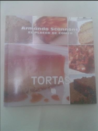 Libro De Tortas De Armando Scannone, El Placer De Comer