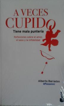 Libro. A Veces Cupido Tiene Mala Puntería Alberto Barradas