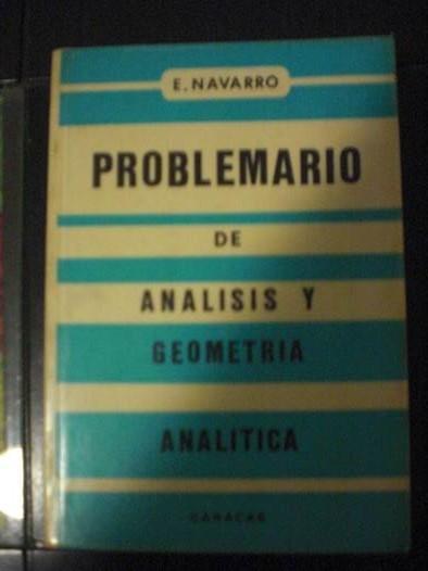 LIBRO PROBLEMARIO DE ANÁLISIS Y GEOMETRÍA E. NAVARRO