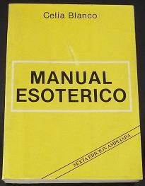 Libro Manual Esotérico escrito por: Celia Blanco 527 pag. de conocimiento