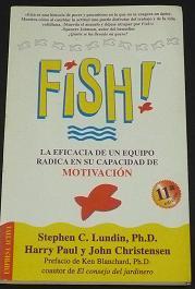 Fish! Al cambiar la actitud se puede disfrutar del trabajo y la vida cotidiana